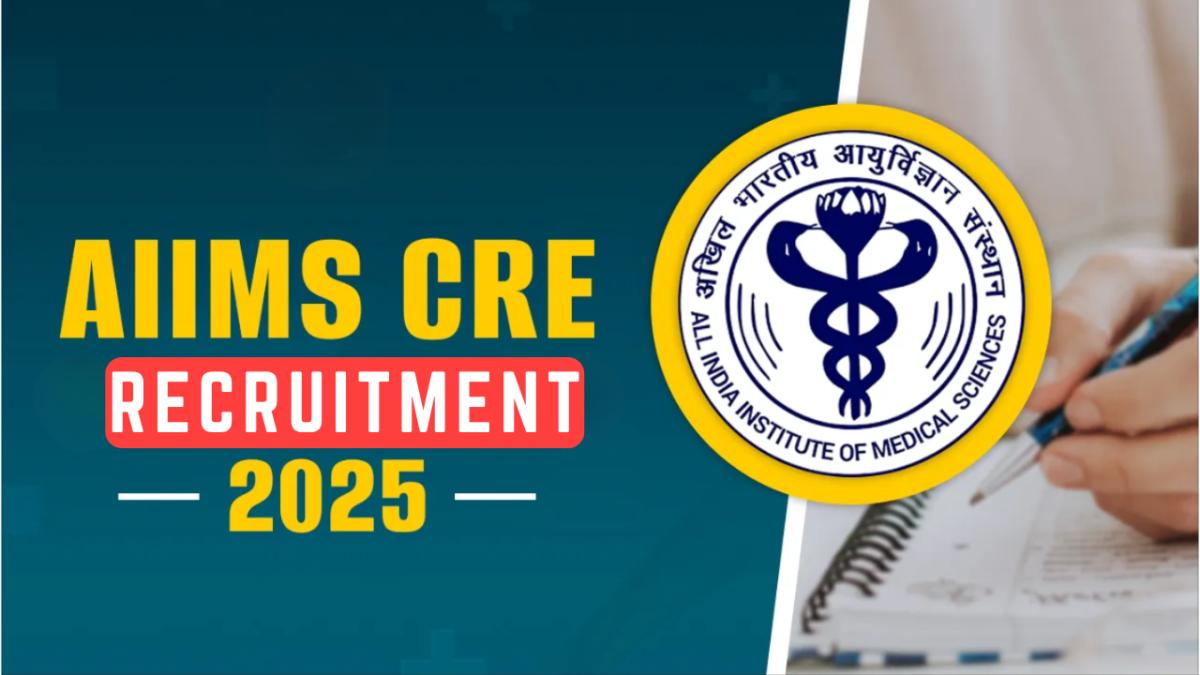 AIIMS 4th CRE Group B & C Recruitment 2025 AIIMS 4th CRE Group B & C Recruitment 2025